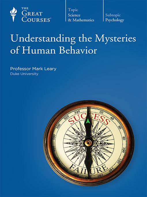 Title details for Understanding the Mysteries of Human Behavior by Mark Leary - Available